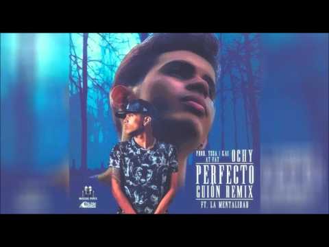 Ochy Ft. La Mentalidad - Perfecto Guion Remix (AUDIO)
