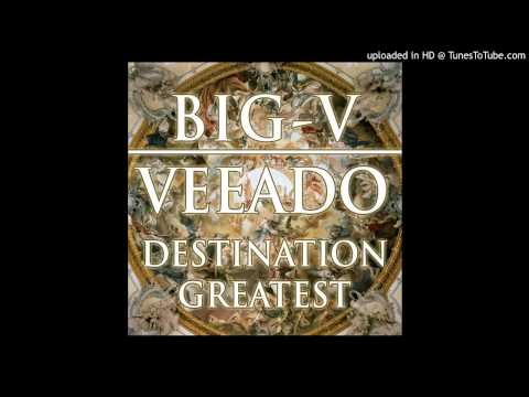 Big - V & VeeAdo- Destination Greatest