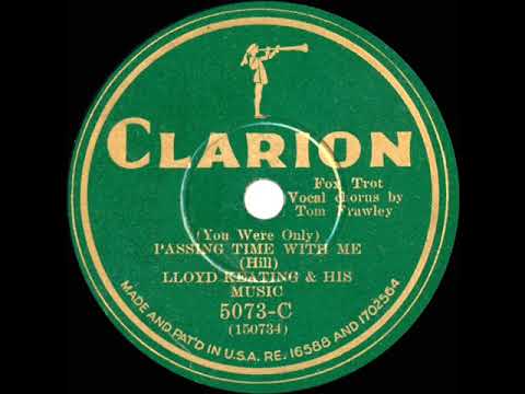 1930 Phil Spitalny (as ‘Lloyd Keating’) - (You Were Only) Passing Time With Me (Bill Coty, vocal)