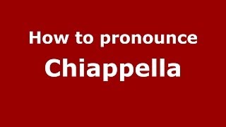 How to pronounce Chiappella
