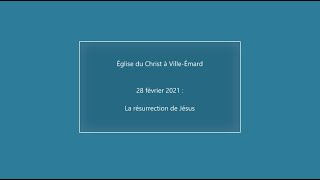 La résurrection de Jésus (English version) - February 28th 2021