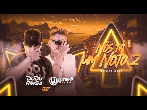NOS TA UM NOJO 2 - WERTINHO VILAO, DUDU ROSA E NIEL NO BEAT