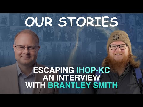 Our Stories: Escaping IHOP - An Interview With Brantley Smith - Episode 167 Branham Research