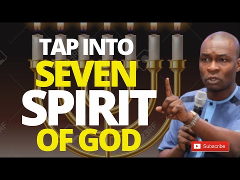 TAP INTO THE SEVEN SPIRITS OF GOD AVAILABLE TO YOU | APOSTLE JOSHUA SELMAN