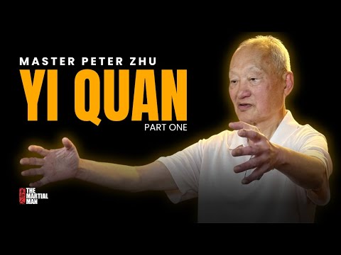Yi Quan with Master Peter Zhu – The Power of Stillness (Part 1)