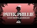 Lucky Brown - Patek Phillie (Letra/Lyrics) ft. @JereKlein
