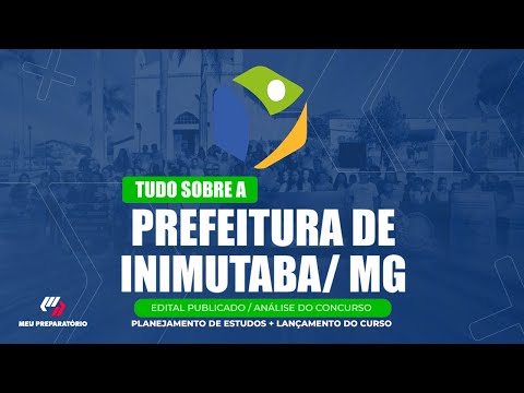 CONCURSO PREFEITURA DE INIMUTABA/MG + PLANEJAMENTO DE ESTUDOS (EDITAL PUBLICADO)