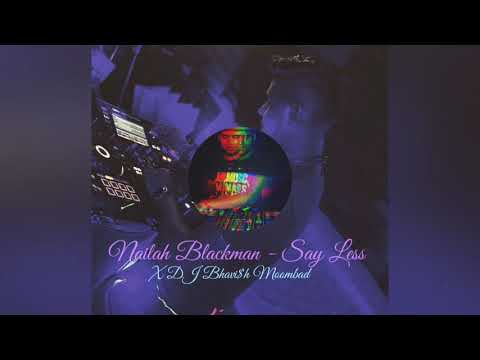 𝑵𝒂𝒊𝒍𝒂𝒉 𝑩𝒍𝒂𝒄𝒌𝒎𝒂𝒏 - 𝑺𝒂𝒚 𝑳𝒆𝒔𝒔 𝑿 𝑫𝑱 𝑩𝒉𝒂𝒗𝒊𝒔𝒉 ***𝑴𝒐𝒐𝒎𝑪𝒉𝒊𝒍𝒍 2021***