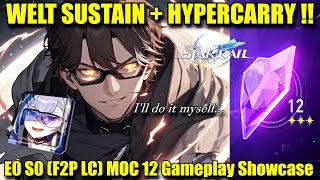 WELT SUSTAIN & HYPER AT THE SAME TIME !! E0 S0 (F2P LC) MOC 12 Gameplay Showcase