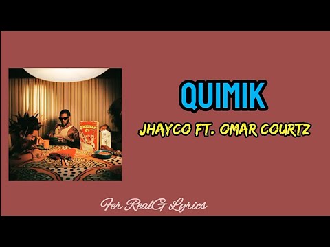 Jhayco Ft. Omar Courtz - Quimik [Letra]