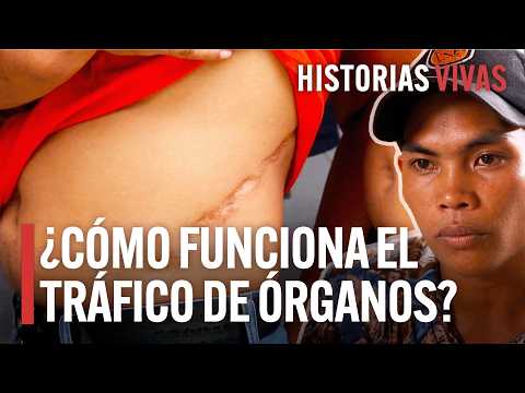 Dentro del Tráfico Ilegal de Órganos: Vendedores, Cirujanos y Mafias | Documental HD |