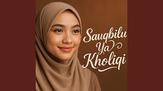 Download lagu Sauqbilu Ya Kholiqi mp3 Download lagu Sauqbilu Ya Kholiqi mp3