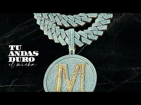 El Micha - Tu Andas Duro (Audio Oficial)