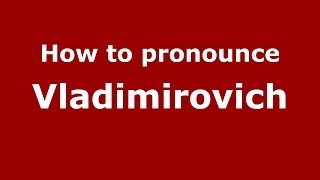 How to pronounce Vladimirovich