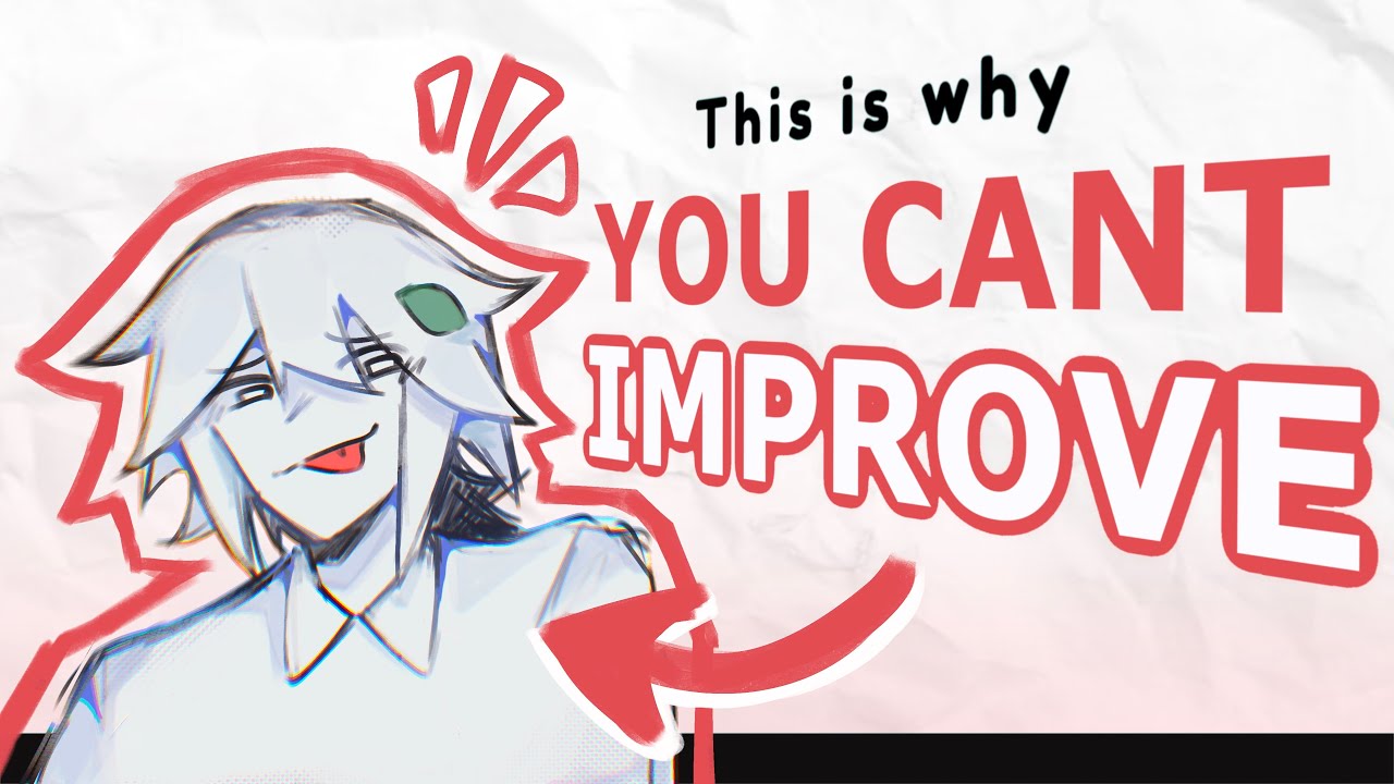 Watch This To ACTUALLY Improve Your Art