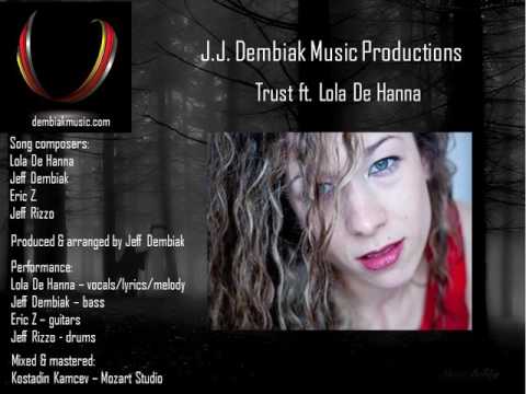 J.J. Dembiak Music Productions - Trust ft. Lola De Hanna