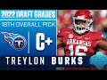 Titans take PHYSICAL WR out of SEC Treylon Burks With No. 18 Pick I 2022 NFL Draft Grades