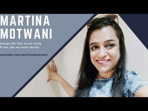 Martina Motwani Aaoge jab tum Song Female Cover | Rashid Khan| Jab We met Movie songs | Martina Motwani Covers