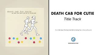 Death Cab For Cutie - &quot;Title Track&quot; (Official Audio)