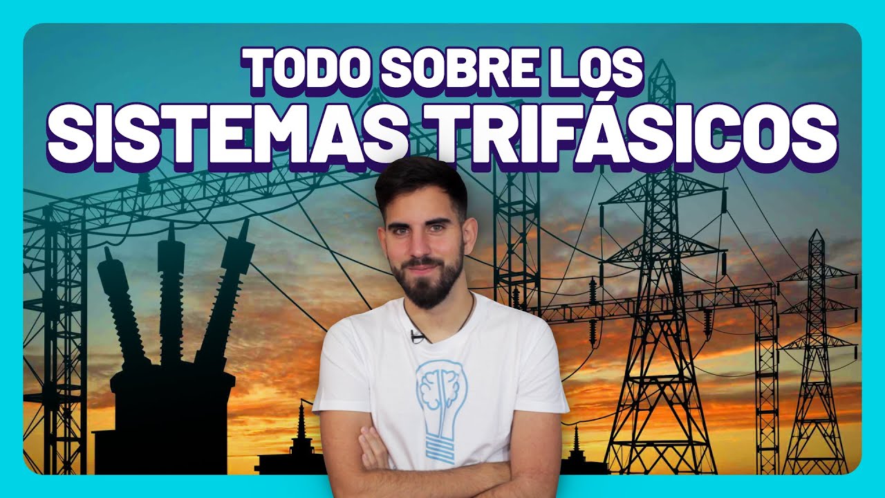 ¿Cómo funciona la TRIFÁSICA? ⚡ Todo lo que necesitas saber sobre Sistemas Eléctricos