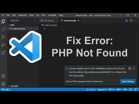 How To Fix Php Error On Visual Studio Code Php Executable Not Found Cannot Validate Since No Php
