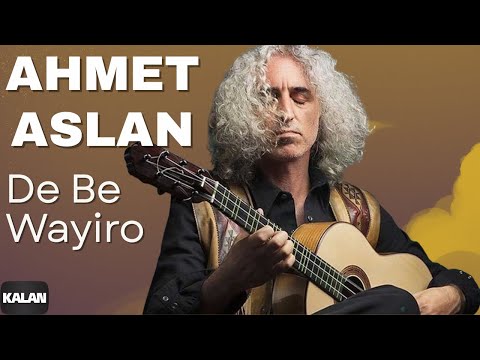 Ahmet Aslan - De Be Wayiro I Kilıte Kou © 2003 Kalan Müzik