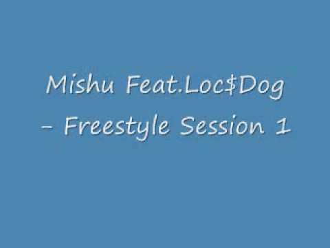 Mishu Feat.Loc$Dog - Freestyle Session 1