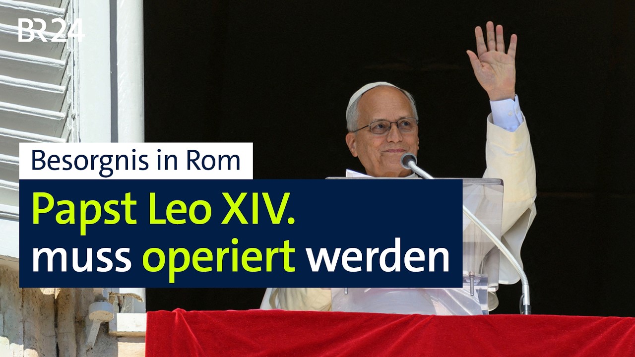 Besorgnis in Rom: Papst Leo XIV. muss operiert werden | BR24