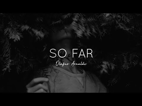 So far - Ólafur Arnalds ( Lyrics )