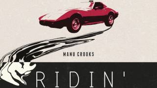 Manu Crooks - Ridin&#39; (Audio)