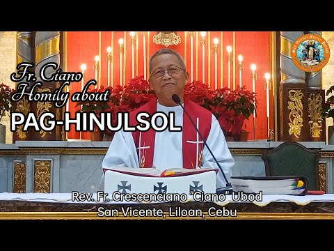Fr. Ciano Homily about PAG-HINULSOL - 12/13/2022