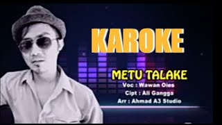 Download lagu KAROKE METU TALAKE - WAWAN MC OIES-New Single Piral 2020 mp3