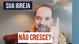 Eu sei porque sua igreja não está crescendo.