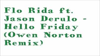 Flo Rida ft. Jason Derulo - Hello Friday (Owen Norton Remix)
