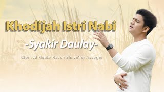 Download lagu Syakir Daulay - Khodijah Istri Nabi mp3 Download lagu Syakir Daulay - Khodijah Istri Nabi mp3