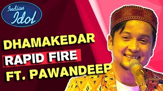 Indian Idol 12 Ke Pawandeep Rajan Ke Sath Dhamakedar RAPID FIRE Round video