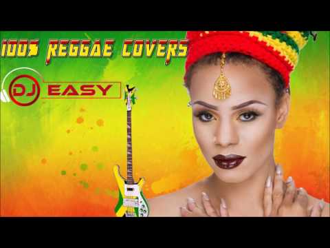 100% Reggae Covers of Popular Songs mix ●RnB ●Pop● Country● Inna Reggae by djeasy