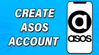 Create ASOS Account 2022 | ASOS App Account Registration Guide | ASOS Sign Up