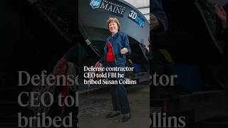 Defense contractor CEO told FBI he bribed Sen. Susan Collins to win federal contracts