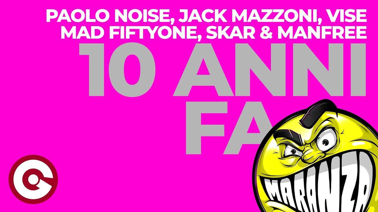 Paolo Noise, Jack Mazzoni, Vise, Mad Fiftyone, Skar & Manfree - 10 Anni Fa