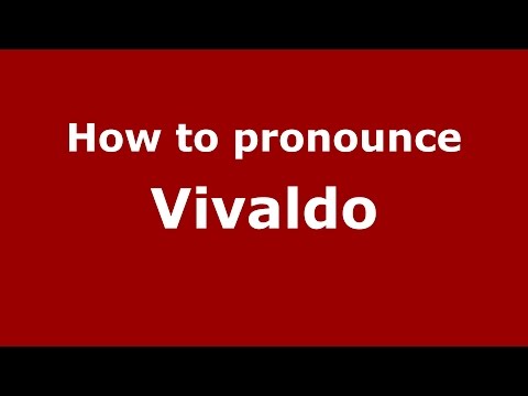 How to pronounce Vivaldo