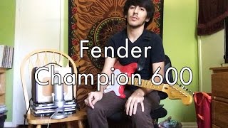 Video thumbnail for Gear Review: Fender Champion 600 by Lucas Arredondo