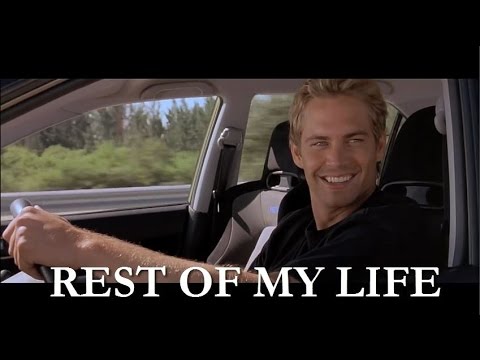 Paul Walker tribute - Rest of My Life