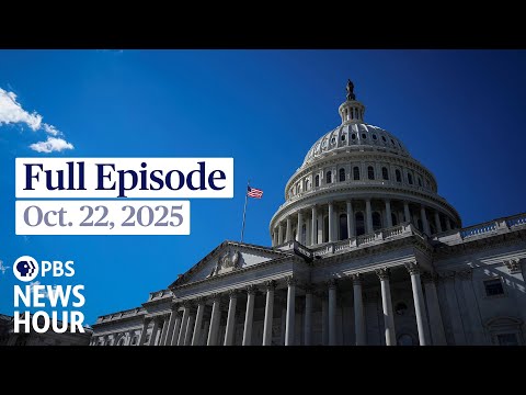PBS News Hour full episode, Oct. 22, 2025