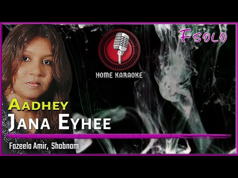 Aadhey Dhee Jana Eyhee | F Solo - Fazeela Amir,  Shabnam  ( Home Karaoke )