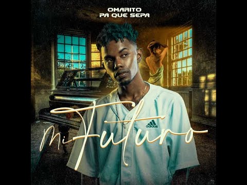 Omarito Pa Que Sepa - Mi Futuro (Video Oficial)