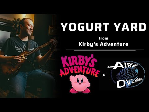 Yogurt Yard from Kirby's Adventure || Guitar Cover by Airship Overdrive