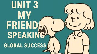 🎥 Unit 3 – My Friends | Speaking | Global Success 6