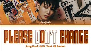 Jungkook (정국) Please Dont Change (feat DJ Snak