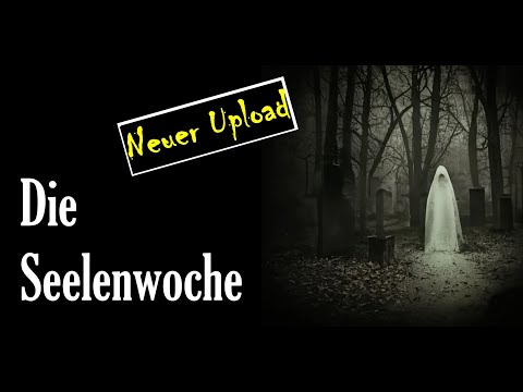 Die Seelenwoche - Sagen und Brauchtum aus Ostbayern zu Allerheiligen, Allerseelen, All Hallows Eve